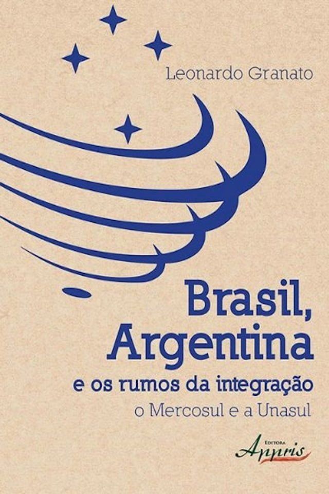  Brasil, argentina e os rumos da integra&ccedil;&atilde;o(Kobo/電子書)