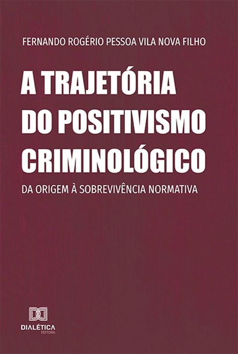 A trajet&oacute;ria do positivismo criminol&oacute;gico(Kobo/電子書)