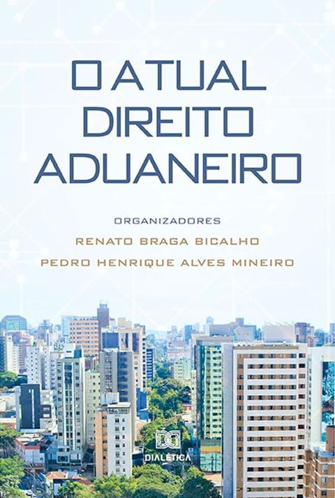 O Atual Direito Aduaneiro(Kobo/電子書)