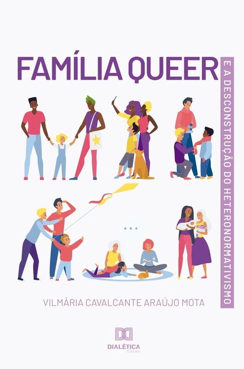 Família Queer e a Desconstrução do Heteronormativismo(Kobo/電子書)