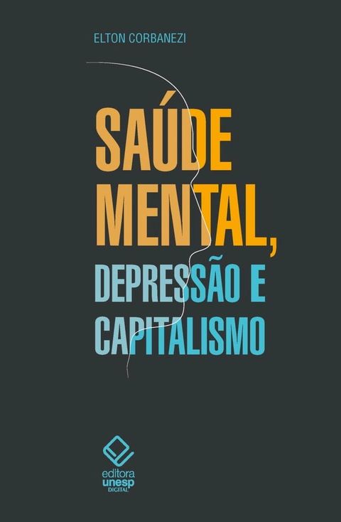 Sa&uacute;de mental, depress&atilde;o e capitalismo(Kobo/電子書)