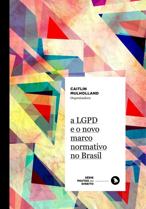 A LGPD e o novo marco normativo no Brasil(Kobo/電子書)