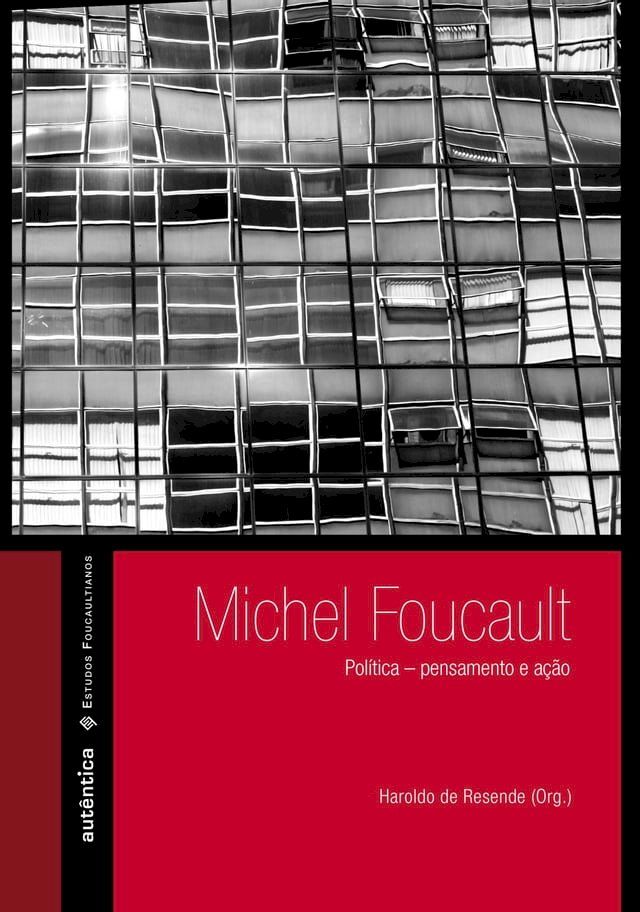  Michel Foucault: Pol&iacute;tica – pensamento e a&ccedil;&atilde;o(Kobo/電子書)