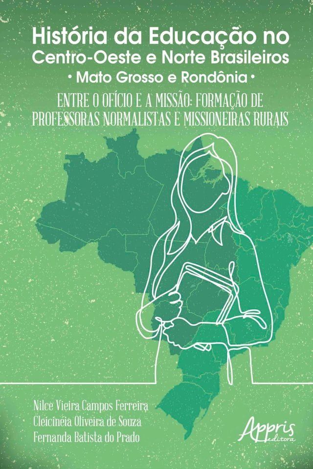  Hist&oacute;ria da Educa&ccedil;&atilde;o no Centro-Oeste e Norte Brasileiros:(Kobo/電子書)