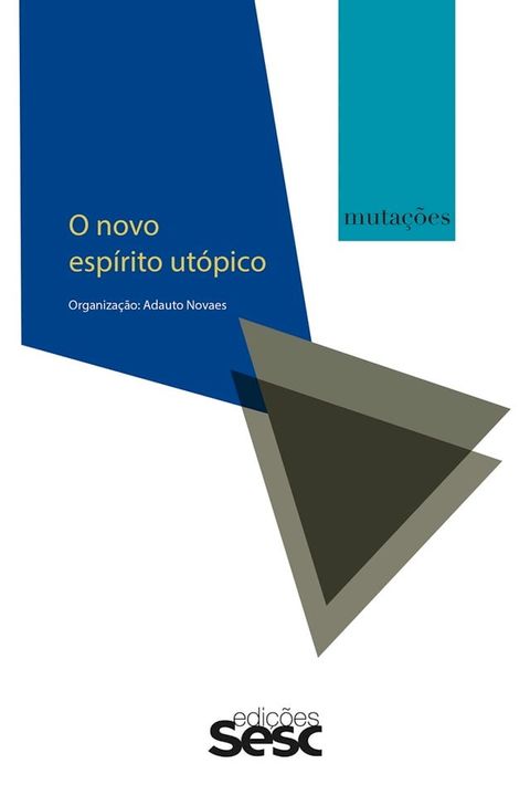 Muta&ccedil;&otilde;es: o novo esp&iacute;rito ut&oacute;pico(Kobo/電子書)