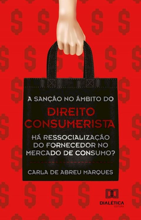 A san&ccedil;&atilde;o no &acirc;mbito do direito consumerista(Kobo/電子書)