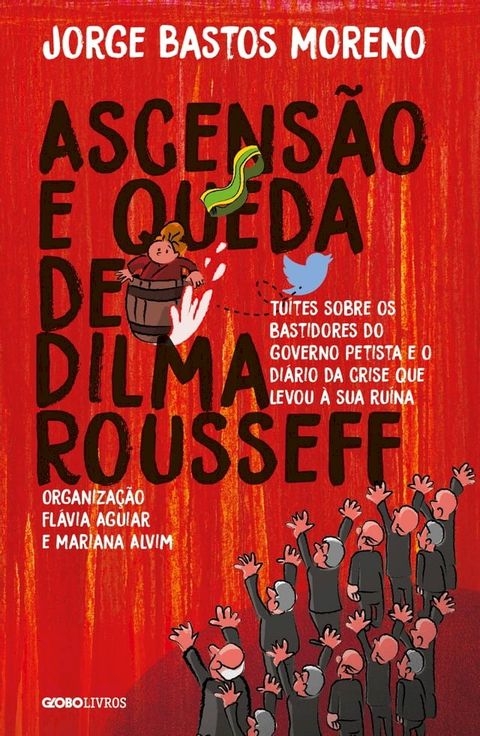 Ascens&atilde;o e queda de Dilma Rousseff(Kobo/電子書)