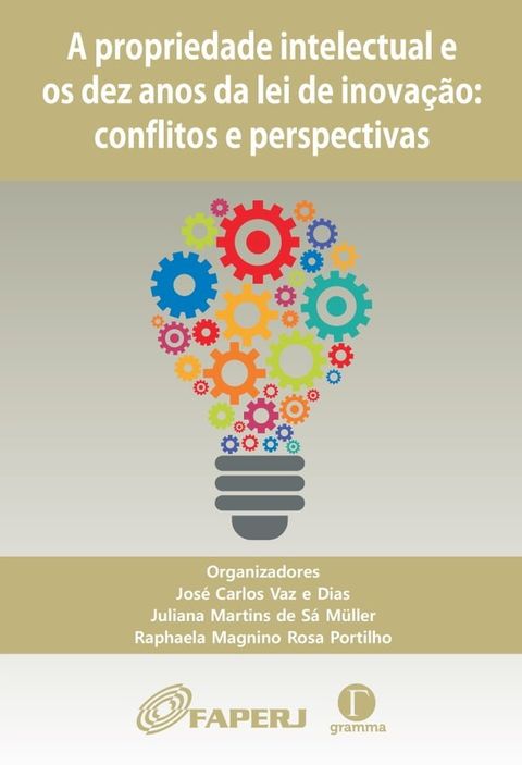 Propriedade intelectual e os dez anos da lei de inovação: conflitos e perspectivas(Kobo/電子書)