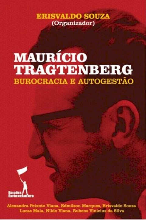 Maur&iacute;cio Tragtenberg: Burocracia e Autogest&atilde;o(Kobo/電子書)