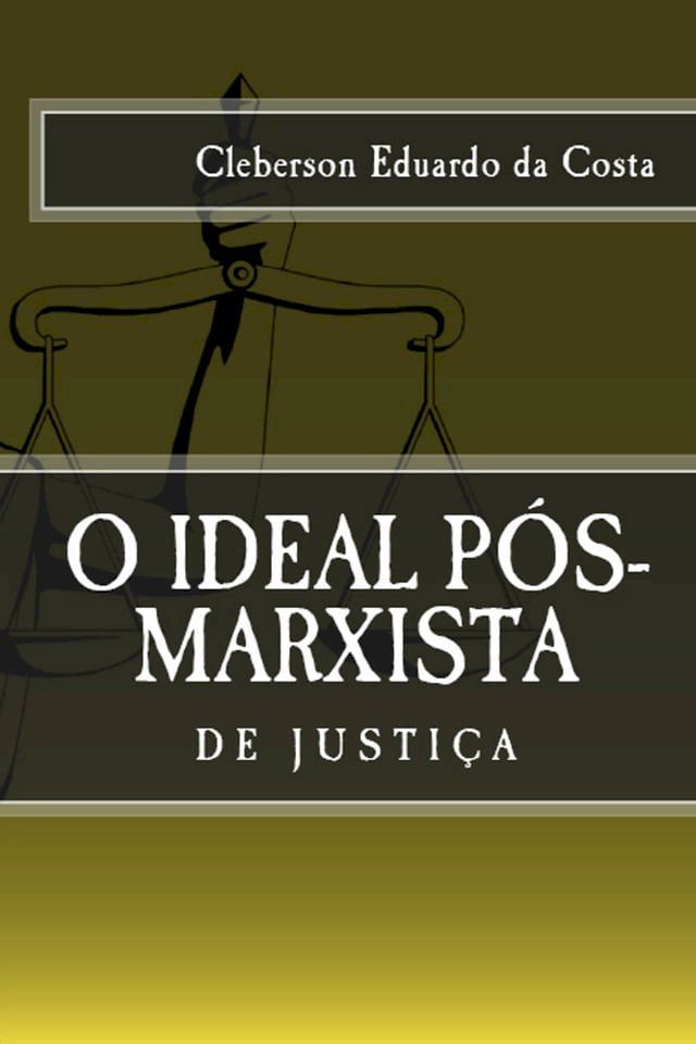  O IDEAL P&Oacute;S-MARXISTA DE JUSTI&Ccedil;A(Kobo/電子書)