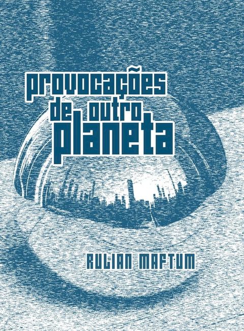 Provoca&ccedil;&otilde;es de outro planeta(Kobo/電子書)