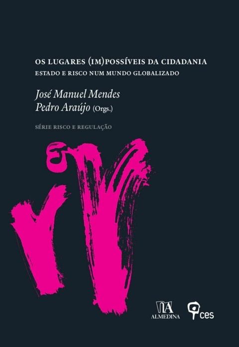 Os Lugares (Im)Poss&iacute;veis da Cidadania - Estado e Risco num Mundo Globalizado(Kobo/電子書)