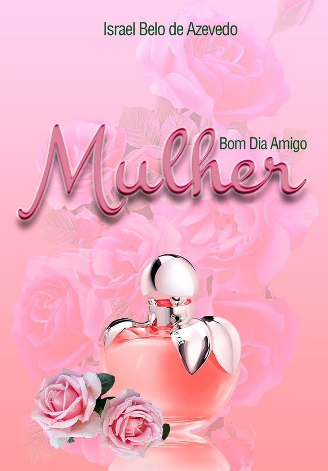  BOM DIA AMIGO mulher(Kobo/電子書)