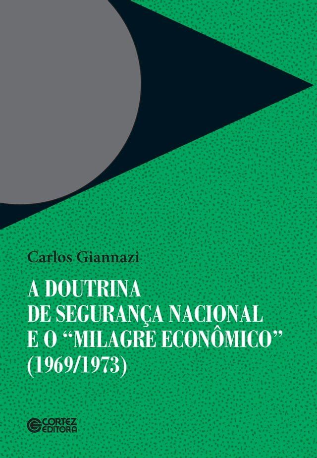  A doutrina da seguran&ccedil;a nacional e "milagre econ&ocirc;mico" (1969/1973)(Kobo/電子書)