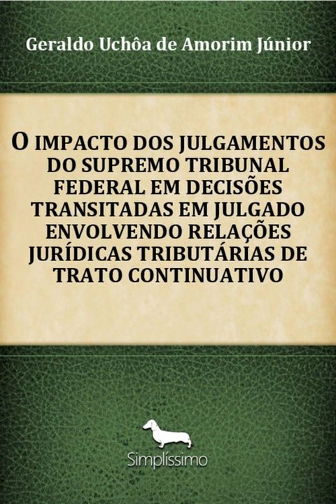 O Impacto Dos Julgamentos Do Supremo Tribunal Federal Em Decisões Transitadas Em Julgado(Kobo/電子書)