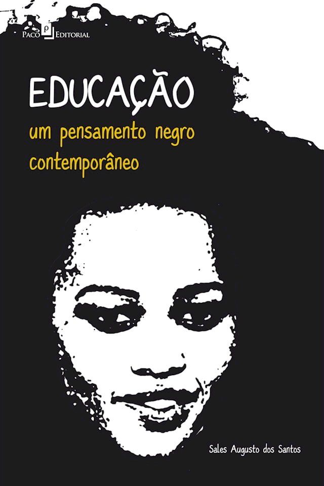  Educa&ccedil;&atilde;o: um pensamento negro contempor&acirc;neo(Kobo/電子書)