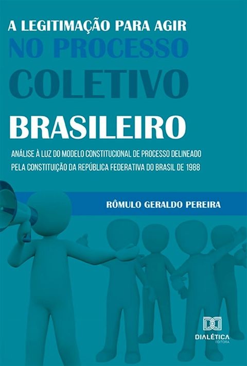 A legitima&ccedil;&atilde;o para agir no processo coletivo brasileiro(Kobo/電子書)