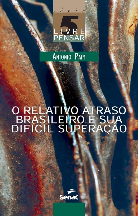 O relativo atraso brasileiro e sua difícil superação(Kobo/電子書)