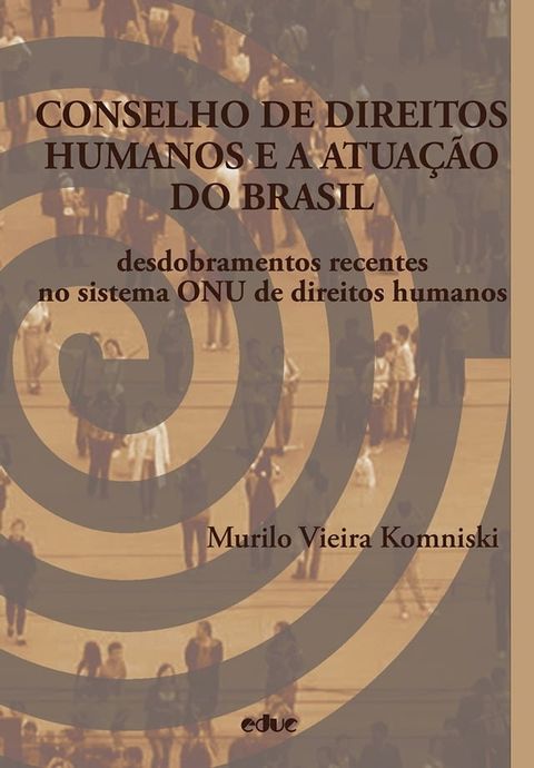 Conselho de Direitos Humanos e a atuação do Brasil(Kobo/電子書)