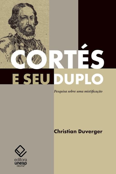 Cort&eacute;s e seu duplo: pesquisa sobre uma mistifica&ccedil;&atilde;o(Kobo/電子書)