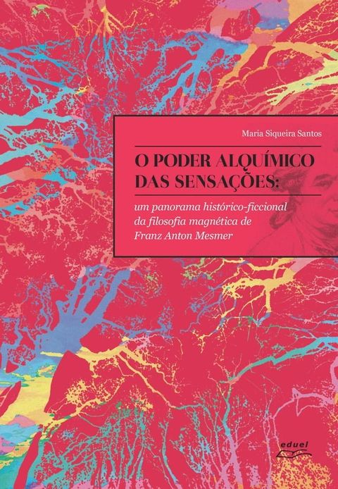 O poder alqu&iacute;mico das sensa&ccedil;&otilde;es(Kobo/電子書)