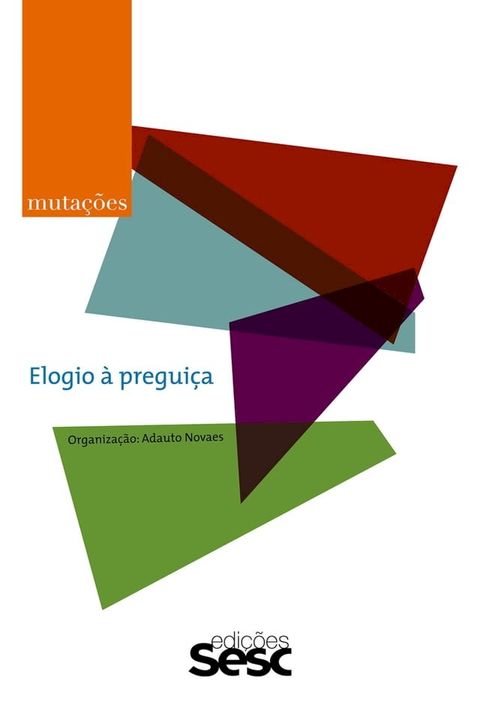 Muta&ccedil;&otilde;es: elogio &agrave; pregui&ccedil;a(Kobo/電子書)