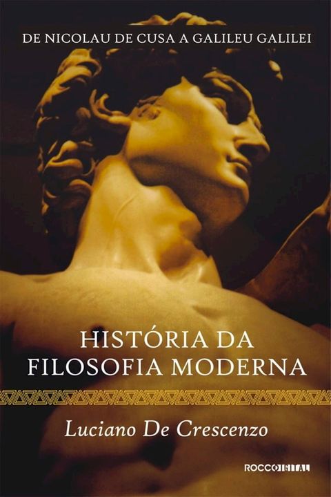 História da filosofia moderna - De Nicolau de Cusa a Galileu Galilei(Kobo/電子書)