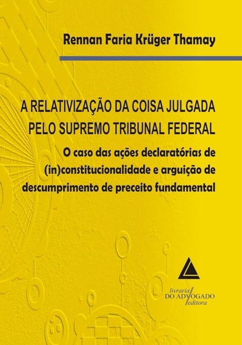 A Relativização da Coisa Julgada pelo Supremo Tribunal Federal(Kobo/電子書)