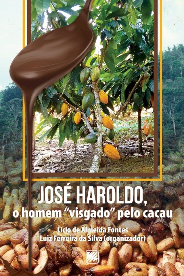  José Haroldo, o homem “visgado” pelo cacau(Kobo/電子書)