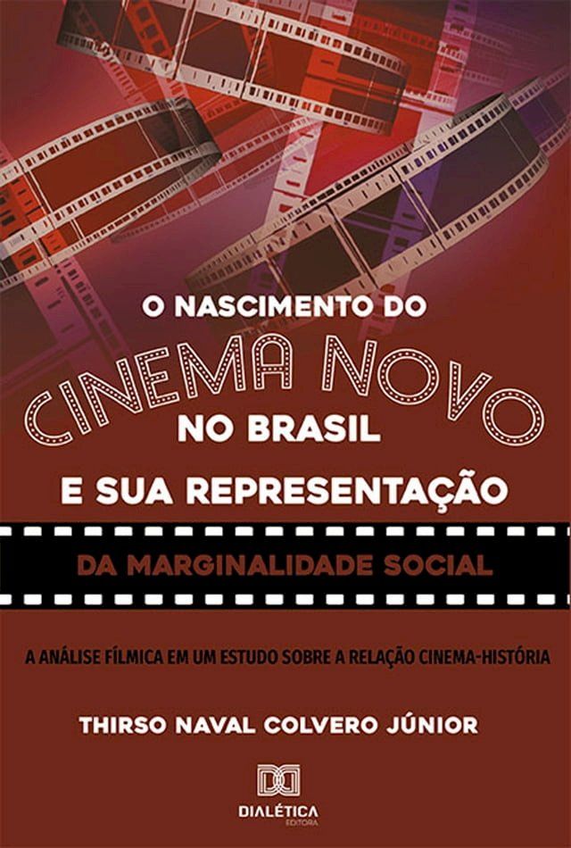  O nascimento do Cinema Novo no Brasil e sua representação da Marginalidade Social(Kobo/電子書)