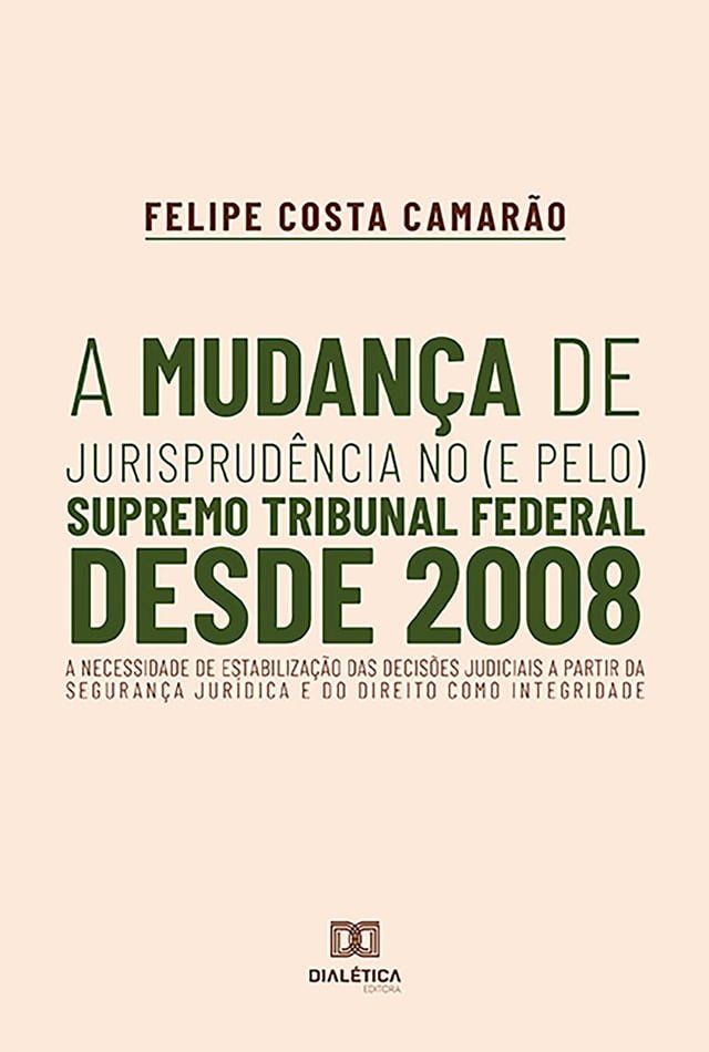  A mudança de jurisprudência no (e pelo) Supremo Tribunal Federal desde 2008(Kobo/電子書)