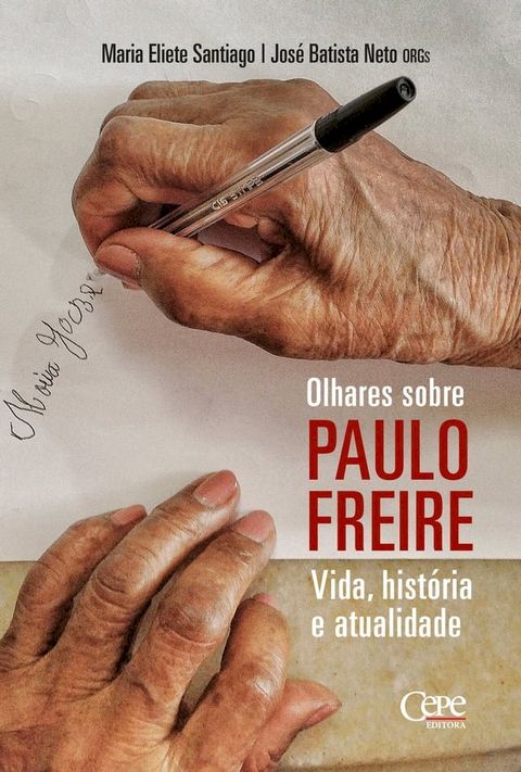 Olhares sobre Paulo Freire: vida, história e atualidade(Kobo/電子書)