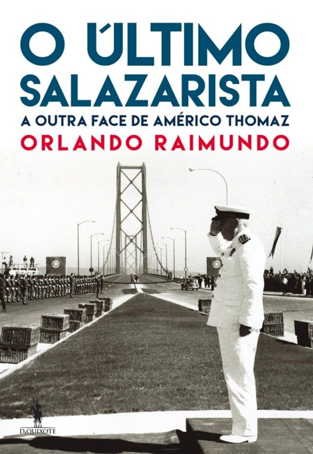  O Último Salazarista   A outra face de Américo Thomaz(Kobo/電子書)