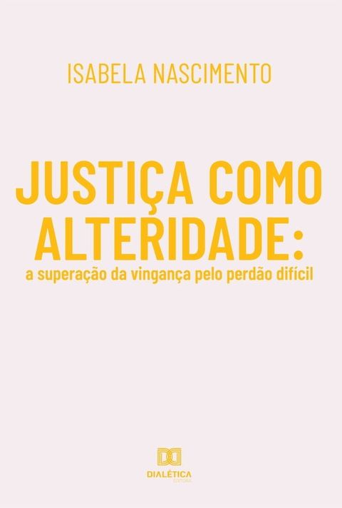 Justi&ccedil;a como Alteridade(Kobo/電子書)