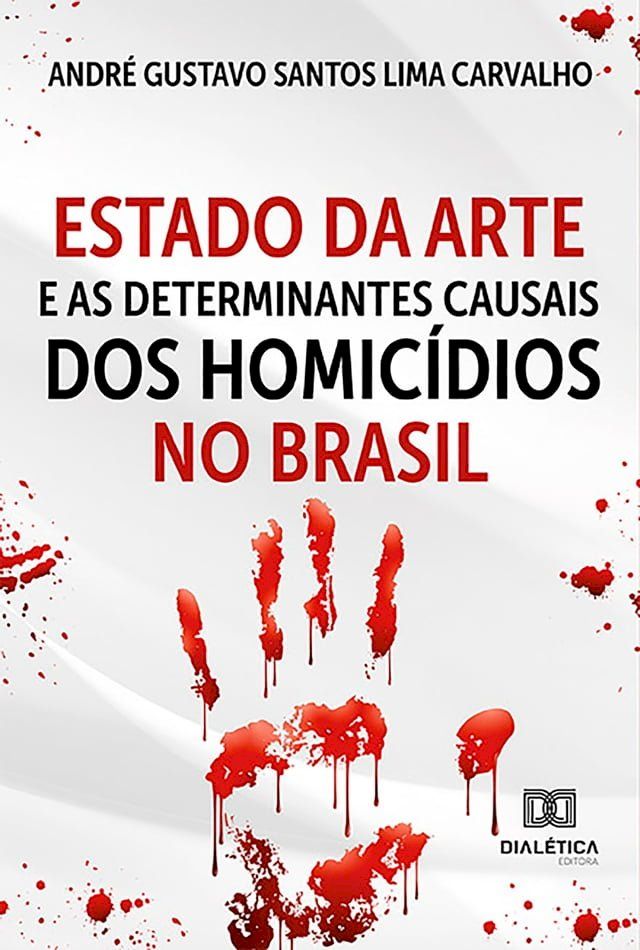  Estado da Arte e as Determinantes Causais dos Homicídios no Brasil(Kobo/電子書)