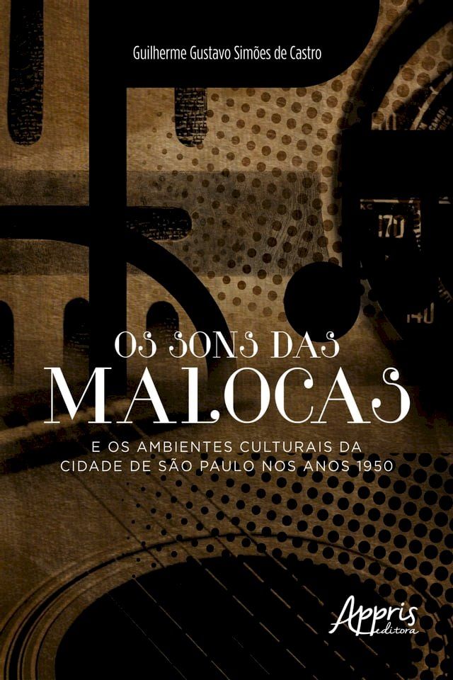  Os Sons das Malocas e os Ambientes Culturais da Cidade de São Paulo nos Anos 1950(Kobo/電子書)