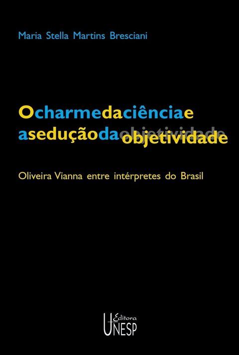 O charme da ci&ecirc;ncia e a sedu&ccedil;&atilde;o da objetividade(Kobo/電子書)