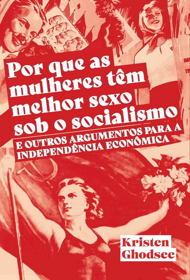  Por que as mulheres tem melhor sexo sob o socialismo(Kobo/電子書)