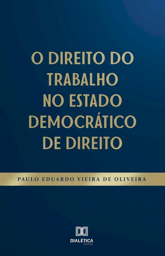  O Direito do Trabalho no Estado Democrático de Direito(Kobo/電子書)