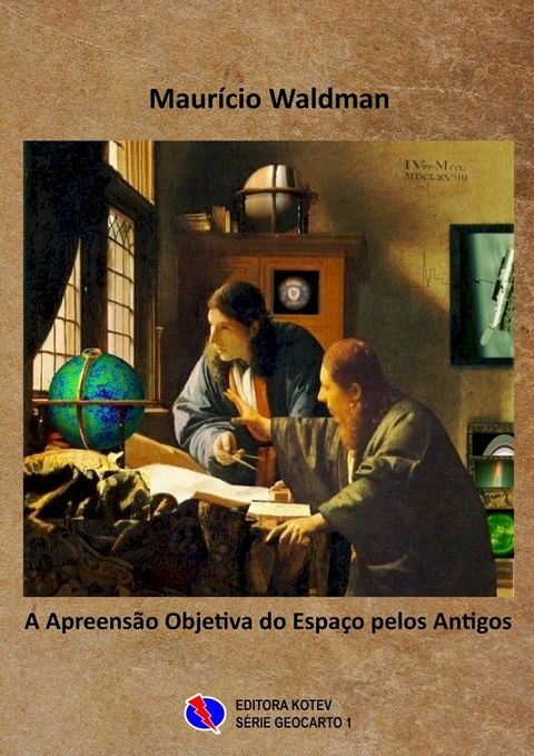 A Apreens&atilde;o Objetiva do Espa&ccedil;o pelos Antigos(Kobo/電子書)