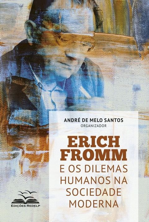 Erich Fromm e os dilemas humanos na sociedade moderna(Kobo/電子書)