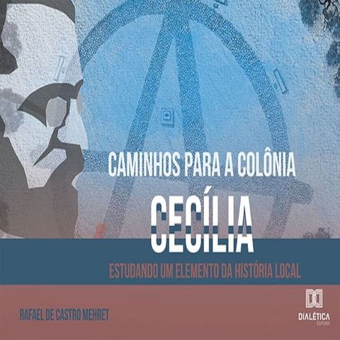 Caminhos para a Colônia Cecília(Kobo/電子書)