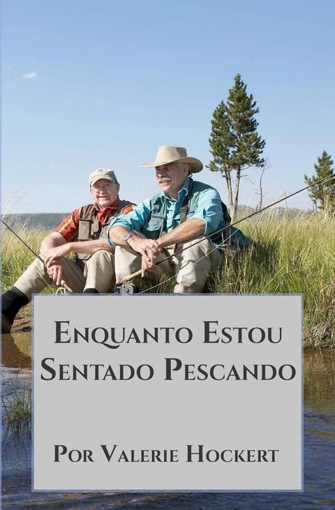 Enquanto Estou Sentado Pescando(Kobo/電子書)