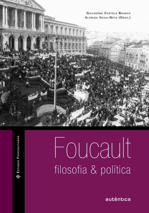 Foucault: filosofia & pol&iacute;tica(Kobo/電子書)