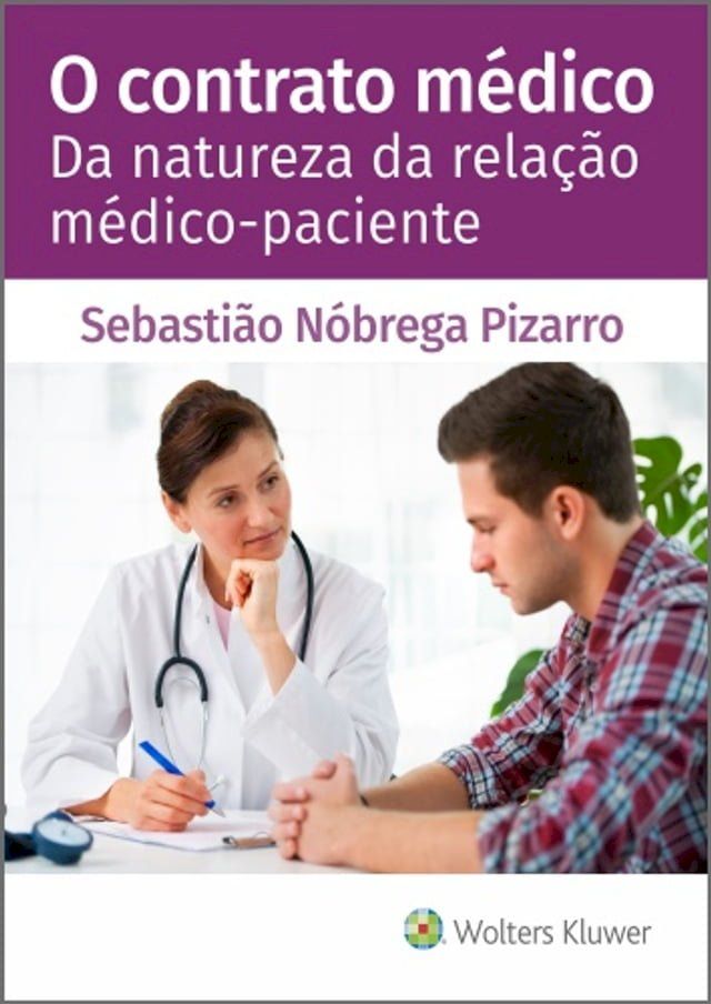  O contrato médico. Da natureza da relação médico-paciente(Kobo/電子書)