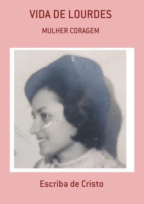 VIDA DE LOURDES - MULHER CORAGEM(Kobo/電子書)