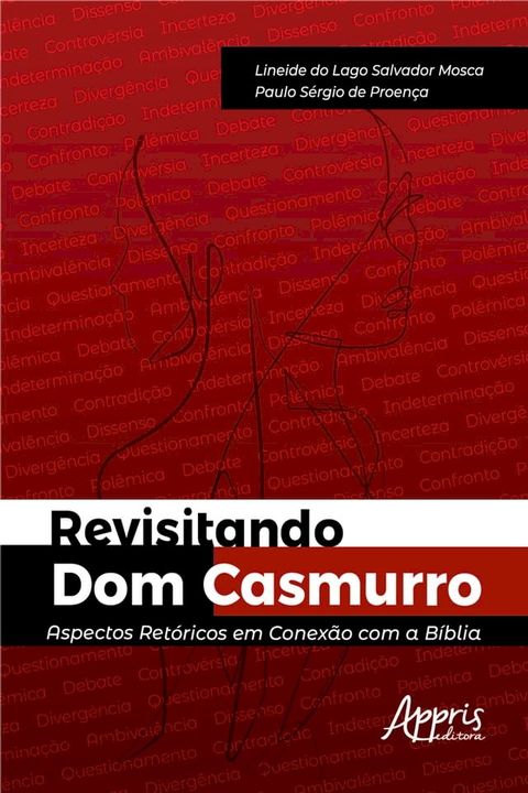 Revisitando Dom Casmurro : Aspectos Ret&oacute;ricos em Conex&atilde;o com a B&iacute;blia(Kobo/電子書)