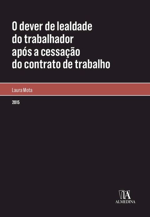 O dever de lealdade do trabalhador após a cessação do contrato de trabalho(Kobo/電子書)