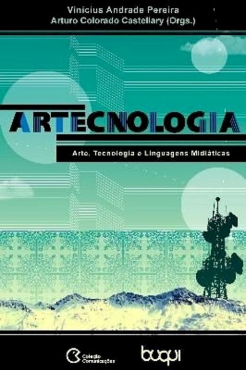 ArTecnologia: Arte, Tecnologia e Linguagens Midiáticas(Kobo/電子書)