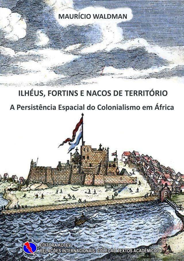  Ilh&eacute;us, Fortins e Nacos de Territ&oacute;rio(Kobo/電子書)